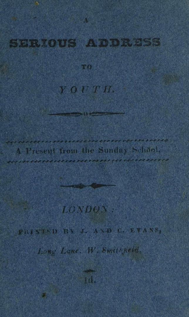 A serious address to youth : a present from the Sunday school