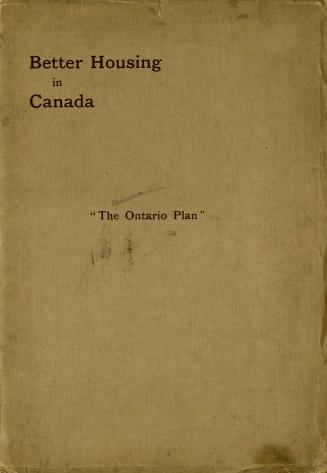 Better housing in Canada: The Ontario Plan (annual report for 1913)