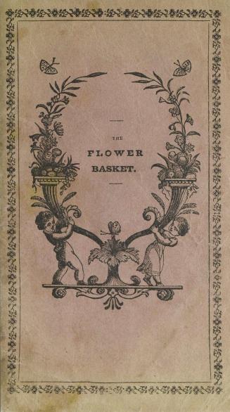 The flower-basket, or, Poetical blossoms : original nursery rhymes and tales