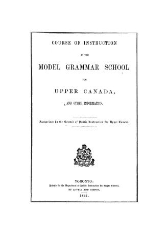 Course of instruction in the Model Grammar School for Upper Canada, and other information