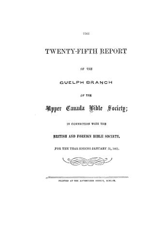 Report of the Guelph Branch of the Upper Canada Bible Society, in connection with the British and Foreign Bible Society