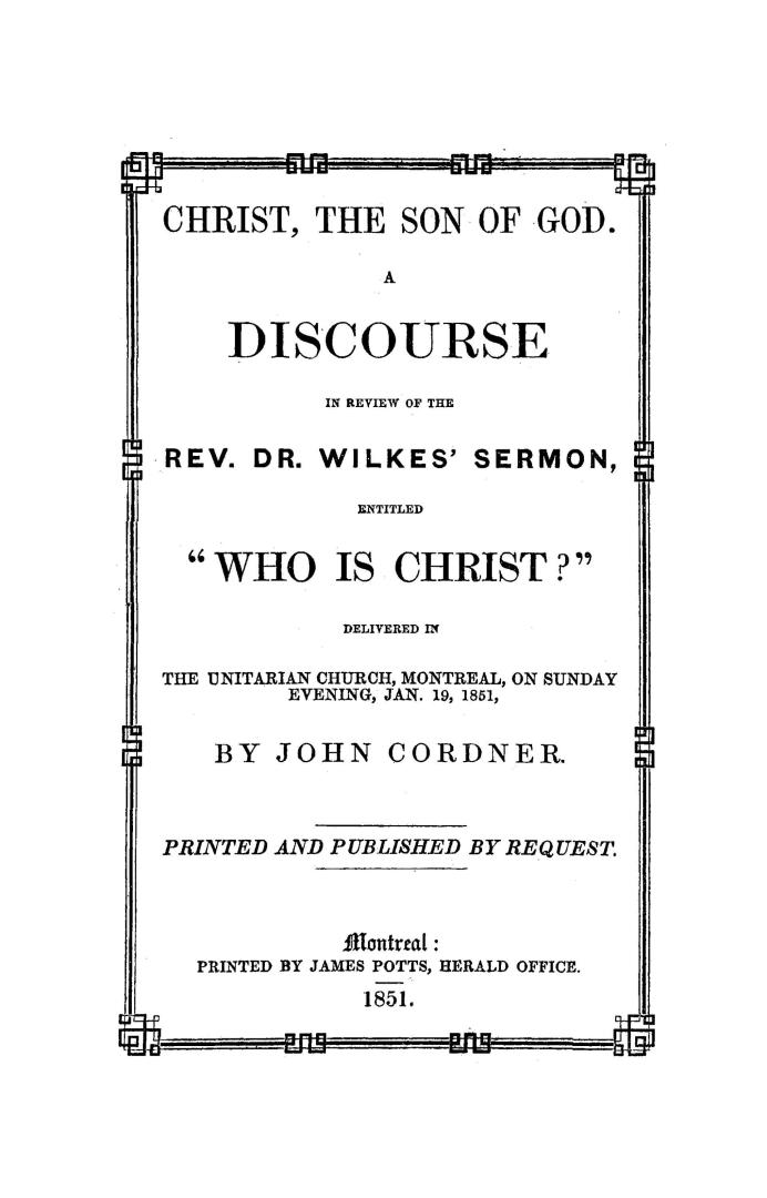 Christ, the Son of God, a discourse in review of the Rev