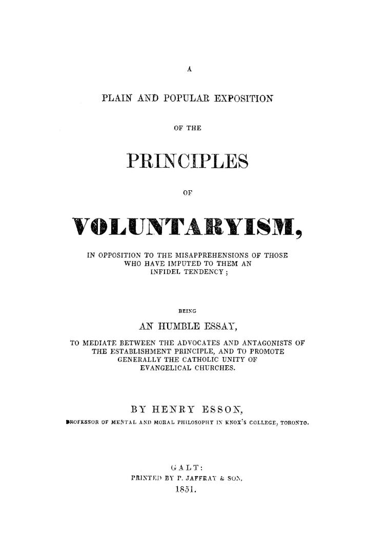 A plain and popular exposition of the principles of voluntaryism, in opposition to the misapprehensions of those who have imputed to them an infidel t(...)