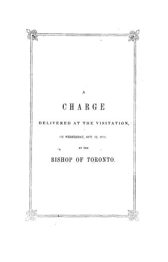 A charge delivered to the clergy of the diocese of Toronto, at the visitation on Wednesday, Oct