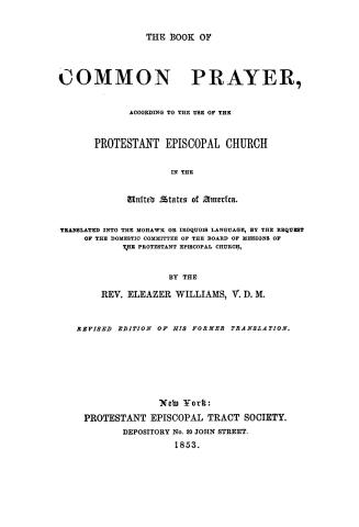 The Book of common prayer, according to the use of the Protestant Episcopal church in the United States of America