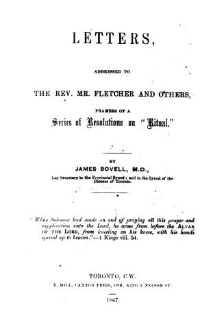 Letters, addressed to the Rev. Mr. Fletcher and others, framers of a series of resolutions on ''ritual.''