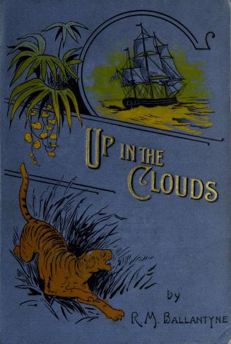 Up in the clouds, or, Balloon voyages