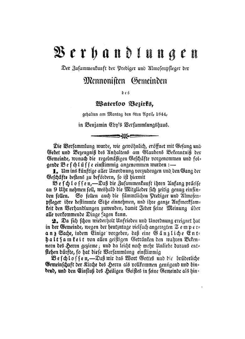 Verhandlungen der zusammenkunft der Prediger und Almosenpfleger der Mennonisten Gemeinden des Waterloo Bezirks, : gehalten am Montag den 8ten April, 1844, in Benjamin Eby's Versammlungshaus