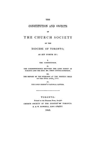 The constitution and objects of the Church society of the diocese of Toronto, as set forth in I, The constitution