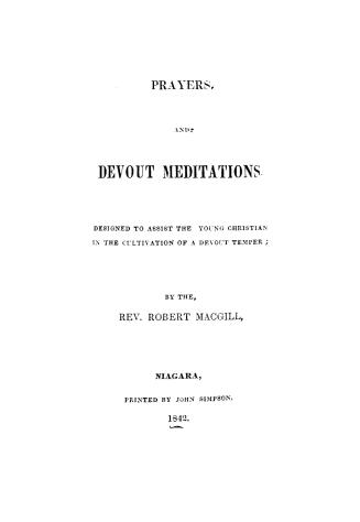Prayers, and devout meditations designed to assist the young Christian in the cultivation of a devout temper