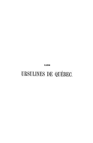 Les Ursulines de Québec, depuis leur établissement jusqu'à nos jours