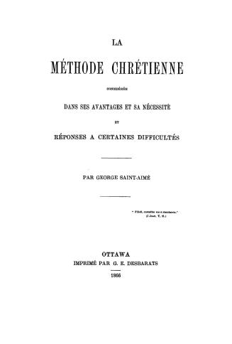 La méthode chrétienne considérée dans ses avantages et sa nécessité et réponses à certaines difficultés
