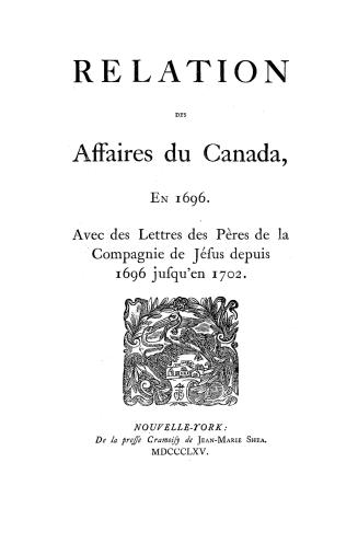 Relation des affaires du Canada en 1696, avec les lettres des pères de la Compagnie de Jésus depuis 1696 jusq'en 1702