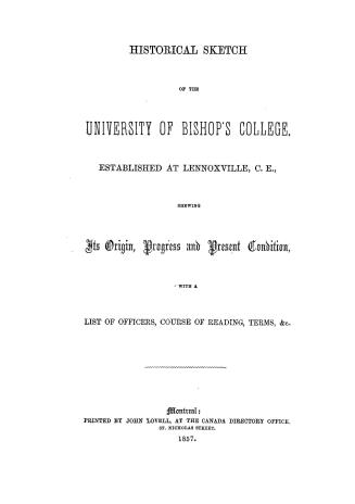 Historical sketch of the University of Bishop's college, established at Lennoxville, C