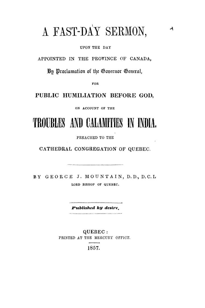A fast-day sermon upon the day appointed in the province of Canada by proclamation of the Governor General for public humiliation before God on accoun(...)