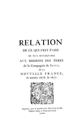 Relation de ce qui s'est passé de plvs remarqvable avx missions des pères de la Compagnie de Iésvs en la Novvelle France, les années 1676 & 1677, imp(...)