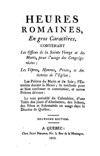 Heures romaines, en gros caractères, contenant les offices de la Sainte Vierge et des morts, pour l'usage des congréganistes, les vêpres, hymnes, pros(...)