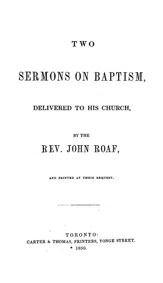 Two sermons on baptism delivered to his church