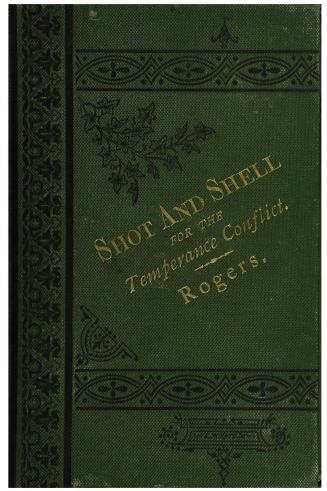 Shot and shell for the temperance conflict. With an introd. by E.H. Dewart