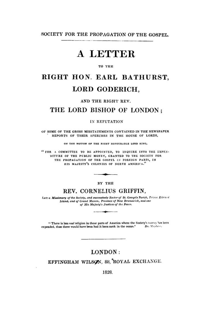 A letter to the Right Hon. Earl Bathurst, Lord Goderich, and the Right Rev. the Lord Bishop of London, in refutation of some of the gross misstatement(...)