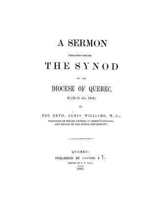 A sermon preached before the Synod of the diocese of Quebec, March 4th, 1863