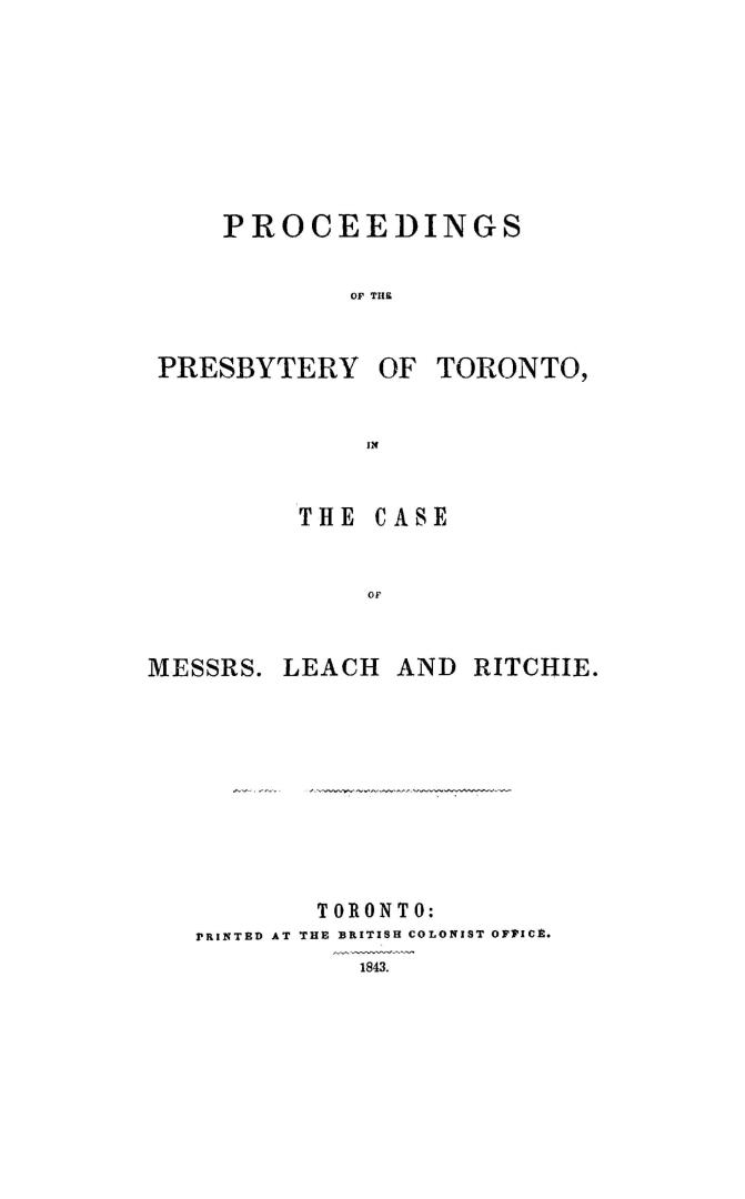 Proceedings of the Presbytery of Toronto in the case of Messrs