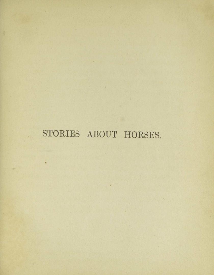 Stories about horses : illustrative of their intelligence, sagacity, and docility