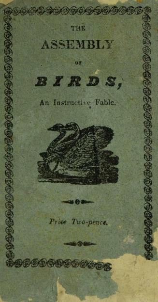 The assembly of birds : an instructive fable for little boys and girls : to which is added, an amusing dialogue : adorned with pictures