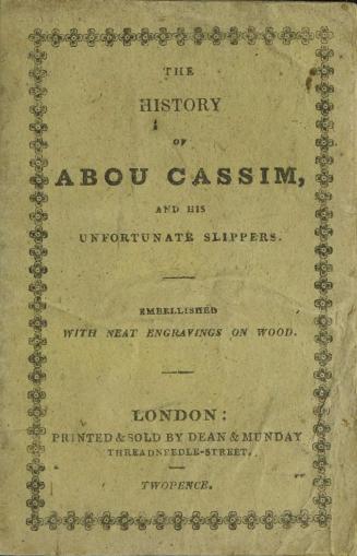 The history of Abou Cassim, and his unfortunate slippers, or, Avarice punished