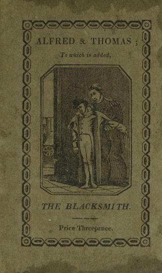 The history of Alfred and Thomas : to which is added, The blacksmith : embellished with 14 fine engravings on wood