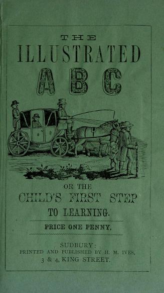 The illustrated A B C, or, The child's first step to learning