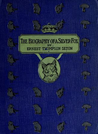 The biography of a silver-fox, or, Domino Reynard of Goldur Town