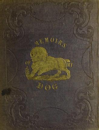 Memoirs of my dog : interspersed with original anecdotes of animals : designed to cherish, in the youthful mind, kindly feelings towards the brute creation