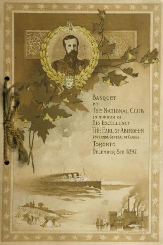 Banquet by the National Club in honour of his excellency the Earl of Aberdeen Governor-General of Canada Toronto December 8th. 1897