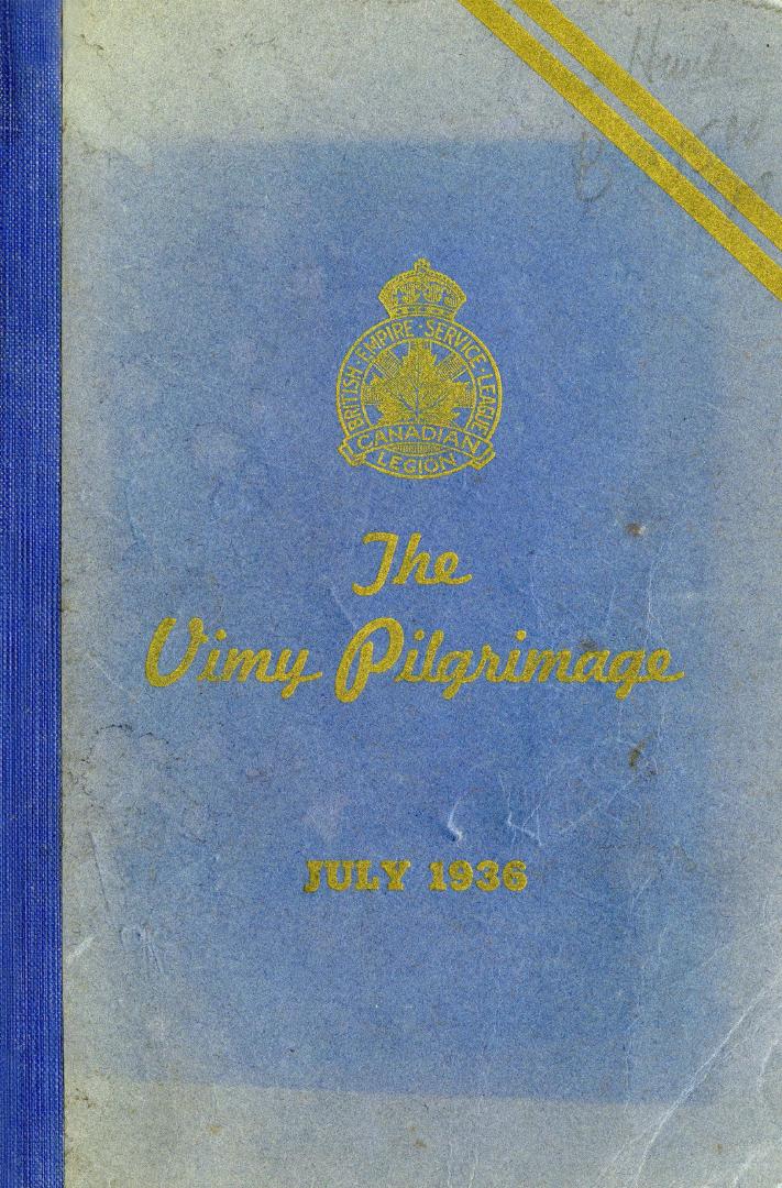 Guide book of the pilgrimage to Vimy and the battlefields: July-August, 1936 : sponsored and organized by the Canadian Legion of the British Empire Service League