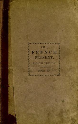 The French present, or, Easy dialogues, French and English : adapted to the capacity of young beginners