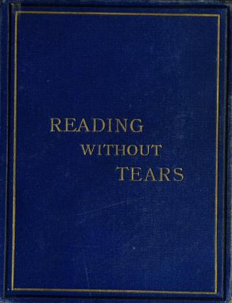 Reading without tears, or, A pleasant mode of learning to read. Part I