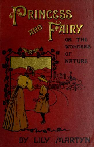 Princess & fairy, or, The wonders of nature
