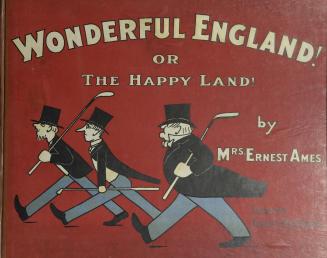 Wonderful England!, or, The happy land!