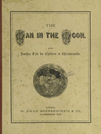 The man in the moon : and another tale for children at Christmastide