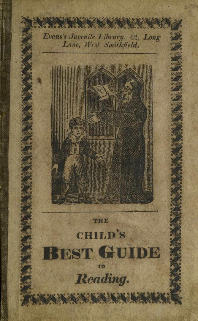 The child's best guide to learning, or, Reading made completely easy
