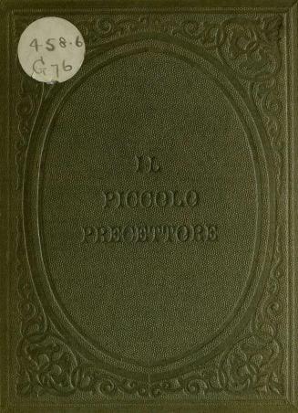 Il piccolo precettore, or, First steps to Italian conversation : for the use of young beginners : being a translation from Le petit précepteur