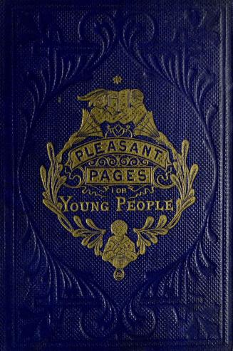Pleasant pages for young people : a book of instruction and amusement on the infant school system