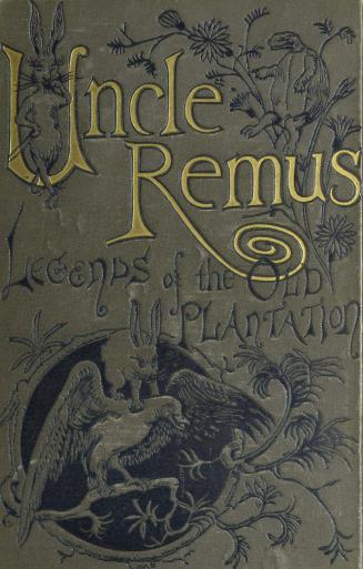 Uncle Remus : and his legends of the old plantation