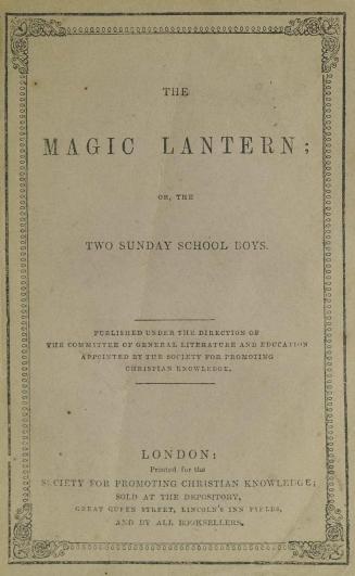 The magic lantern, or, The two Sunday school boys