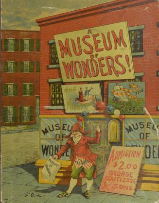 A museum of wonders and what the young folks saw there : explained in many pictures