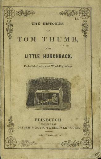 The histories of Tom Thumb and Little Hunchback