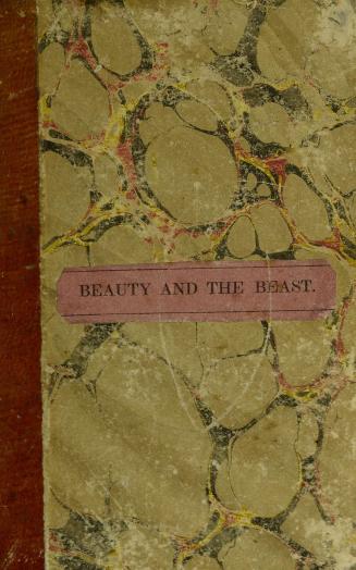 Beauty and the beast : a tale for the entertainment of juvenile readers