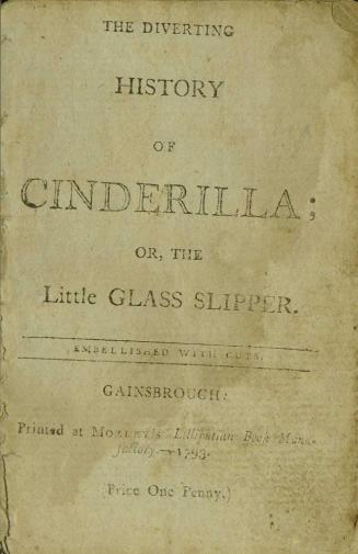The diverting history of Cinderilla, or, The little glass slipper : embellished with cuts