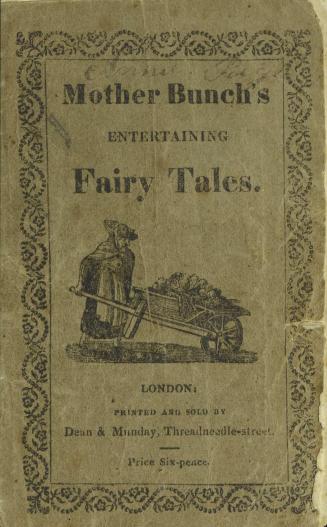 Mother Bunch's entertaining fairy tales : containing The yellow dwarf, Three wishes, Two serpents, Artful eunuch, Fairy ring and wings, and Peronella